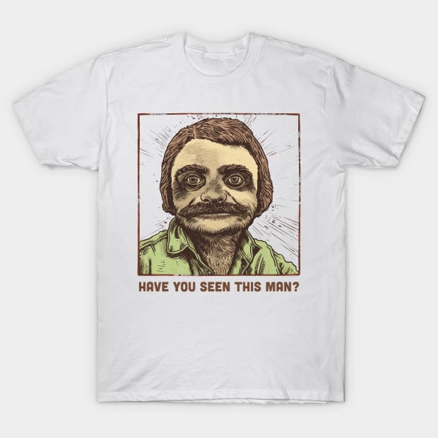 Have You Seen This Man? T-Shirt by DankFutura